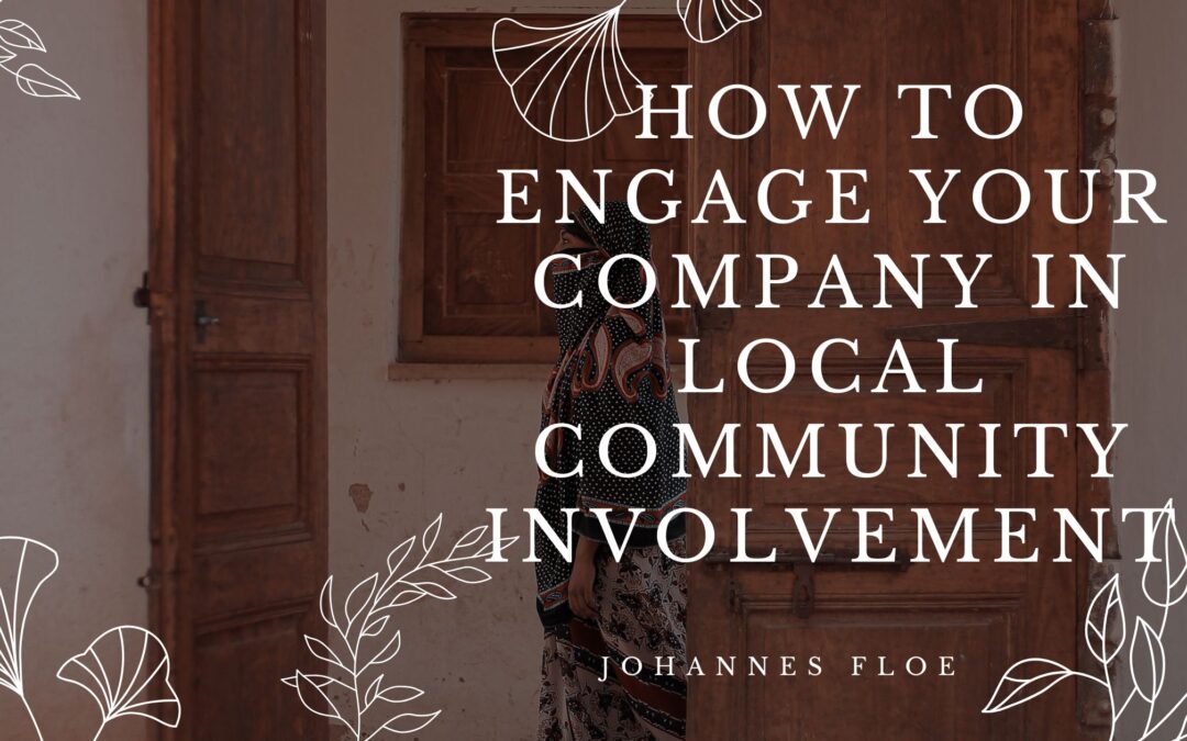 How to Engage Your Company in Local Community Involvement